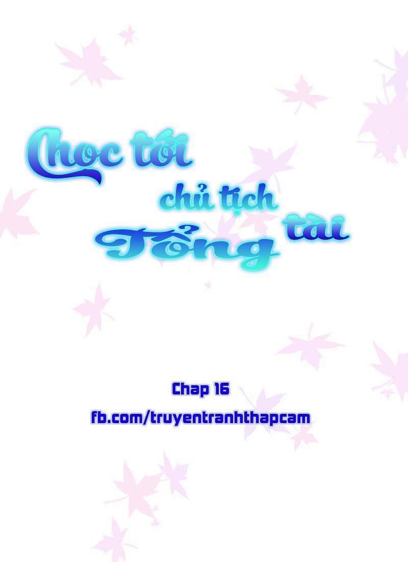chọc tới chủ tịch tổng tài 2 chapter 16 1