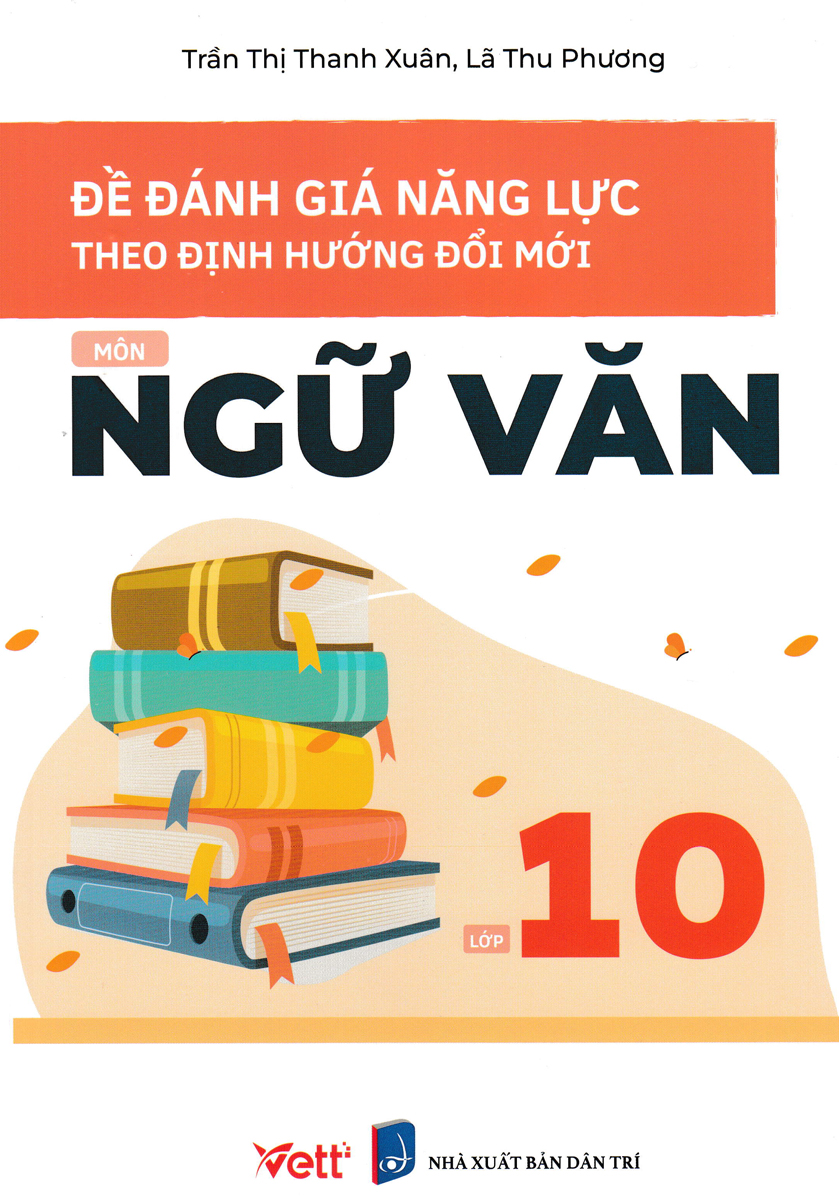 Đề Đánh Giá Năng Lực Theo Định Hướng Đổi Mới Môn Ngữ Văn Lớp 10_EDU