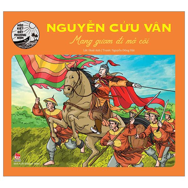 Hào Kiệt Đất Phương Nam - Nguyễn Cửu Vân - Mang Gươm Đi Mở Cõi