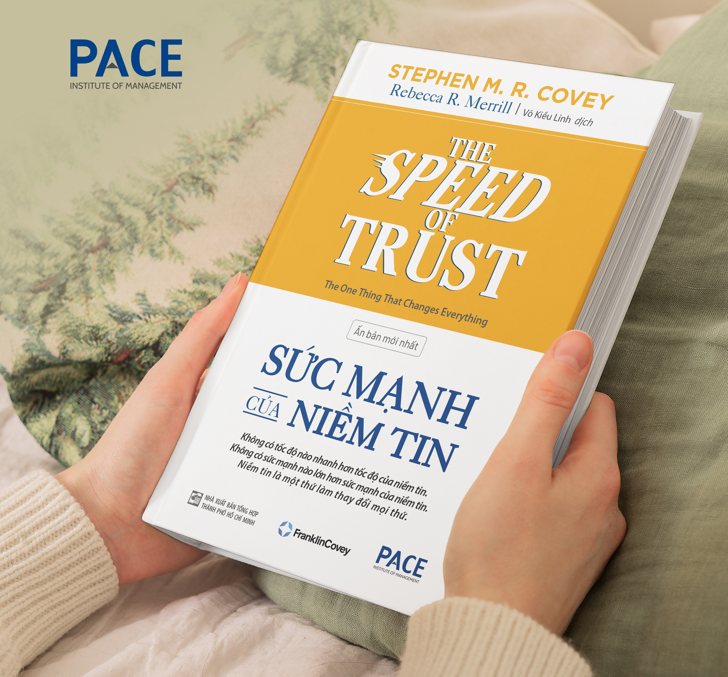 Sức Mạnh Của Niềm Tin (The Speed Of Trust) - Stephen M. R. Covey; Rebecca R. Merrill - PACE Books