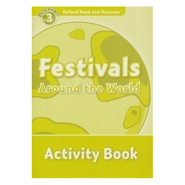 Oxford Read and Discover 3: Festivals Around the World Activity Book