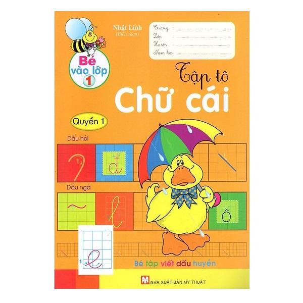 Bé Vào Lớp 1 - Tập Tô Chữ Cái - Quyển 1