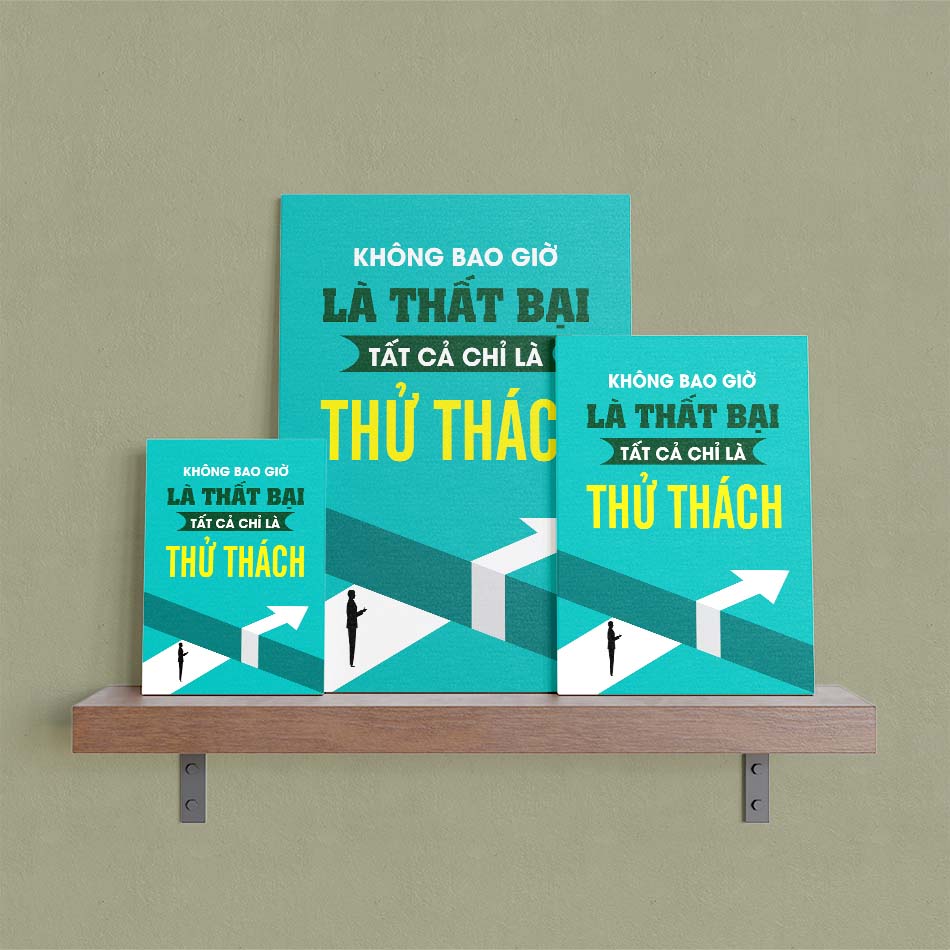 Tranh động lực trang trí văn phòng làm việc  - Không bao giờ là thất bại, tất cả chỉ là thử thách - DL017