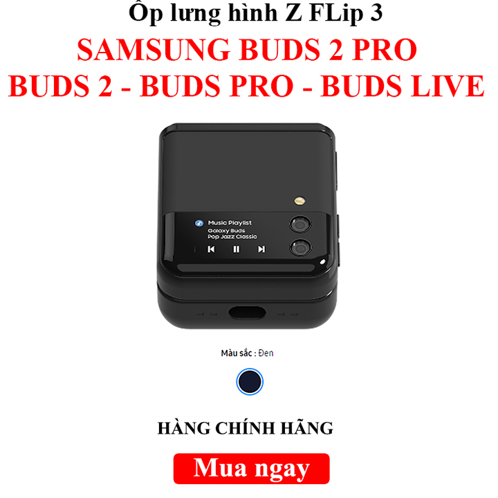 Ốp lưng hình ZFlip 3 Galaxy Buds 2 Pro/Buds Pro/Buds2/Buds Live