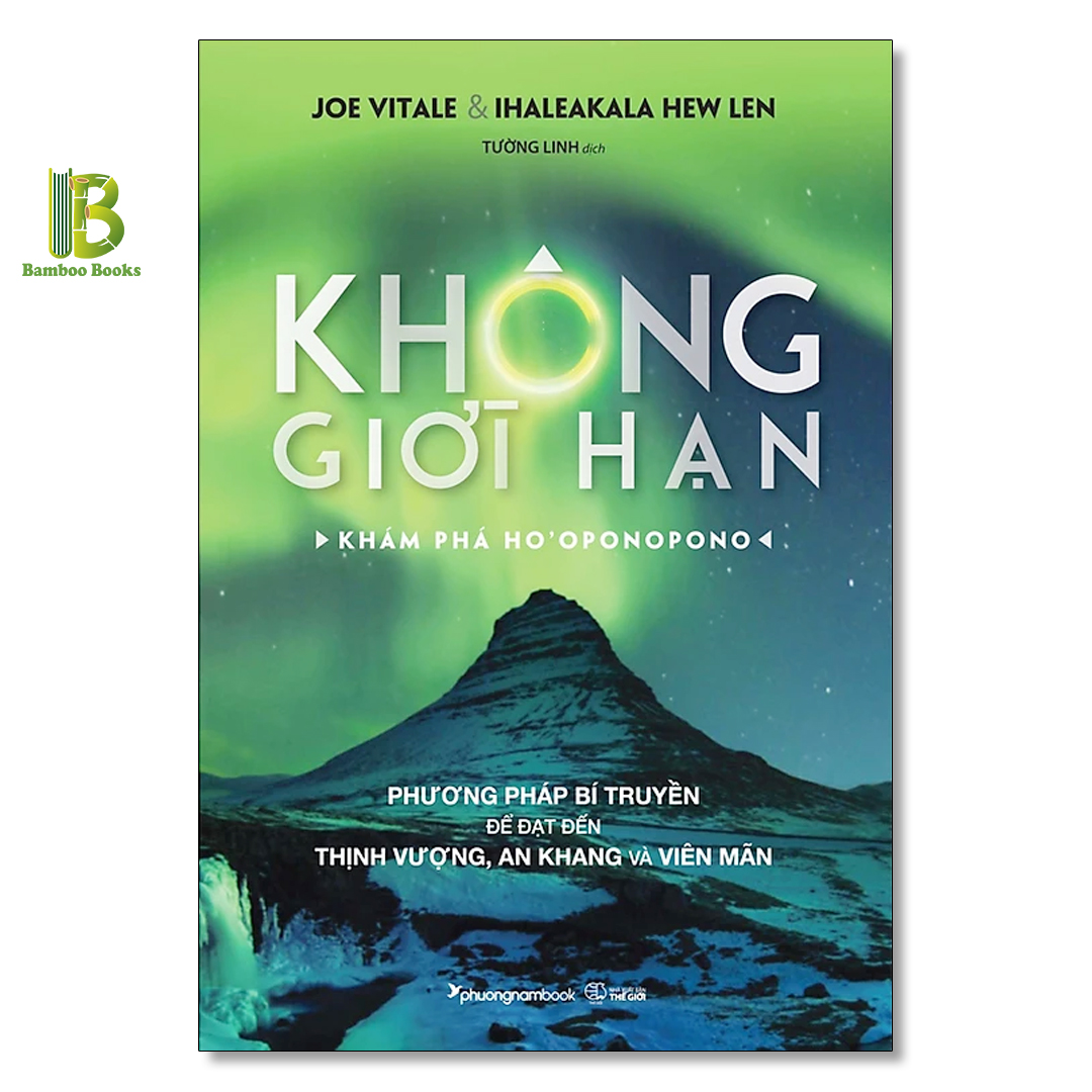 Sách - Không Giới Hạn - Khám Phá Ho'oponopono - Joe Vitale - Phương Nam Book - Tặng Kèm Bookmark Bamboo Books