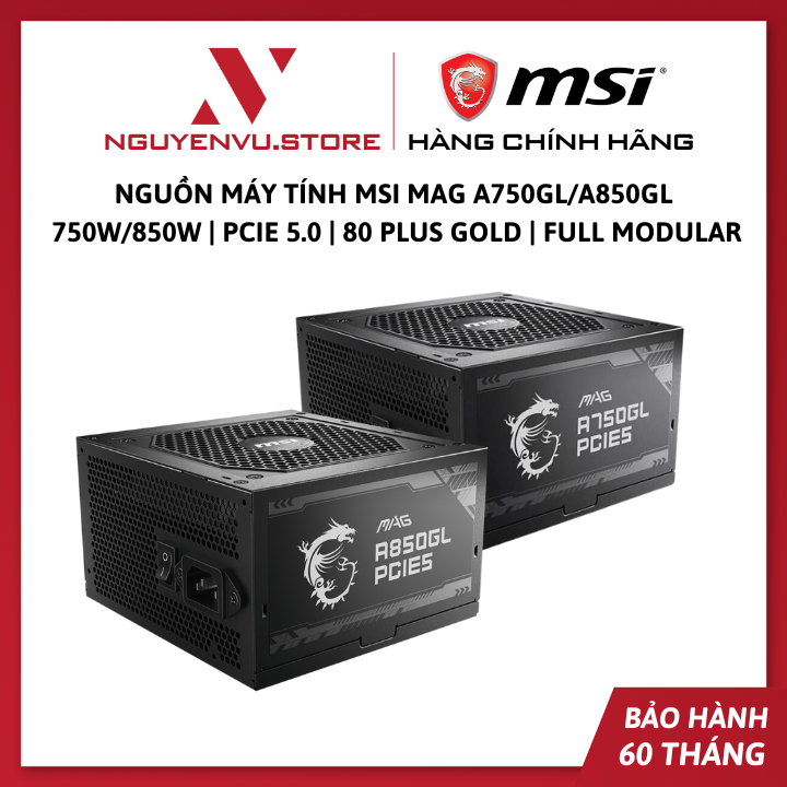 Nguồn Máy Tính MSI MAG A750GL/A850GL | 750W/850W | PCIE 5.0 | 80 Plus Gold | Full Modular - Hàng Chính Hãng
