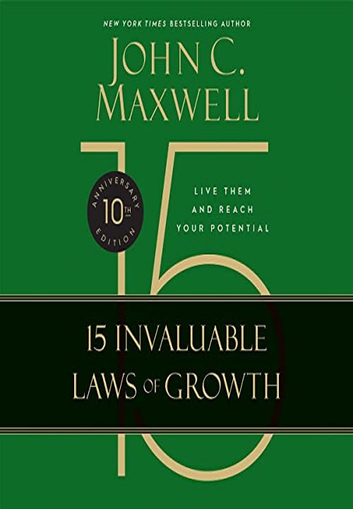 The 15 Invaluable Laws of Growth