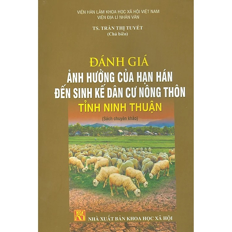 Đánh Giá Ảnh Hưởng Của Hạn Hán Đến Sinh Kế Dân Cư Nông Thôn Tỉnh Ninh Thuận (Sách Chuyên Khảo)