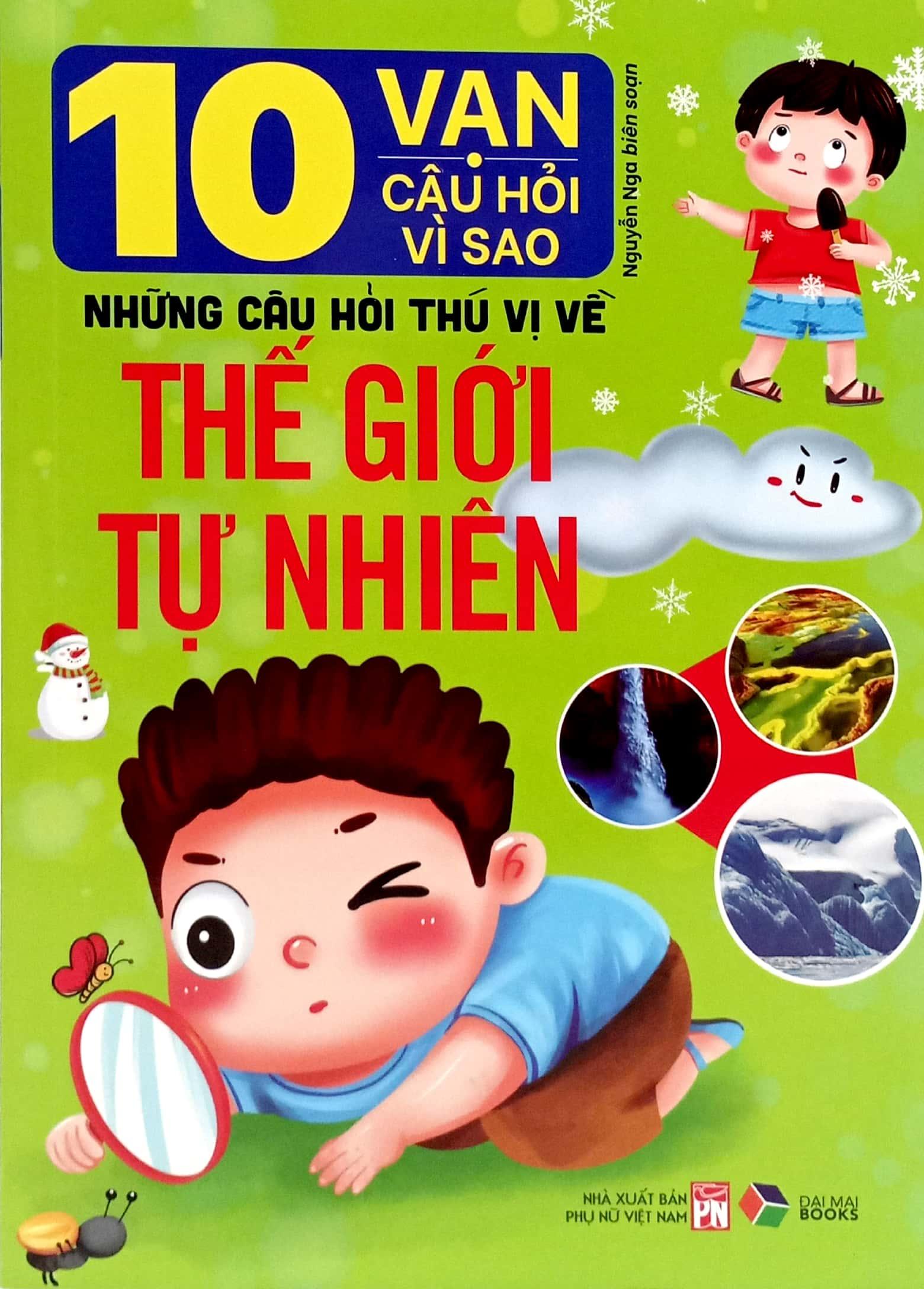 Sách - 10 Vạn Câu Hỏi Vì Sao-Những Câu Hỏi Thú Vị Về Thế Giới Tự Nhiên