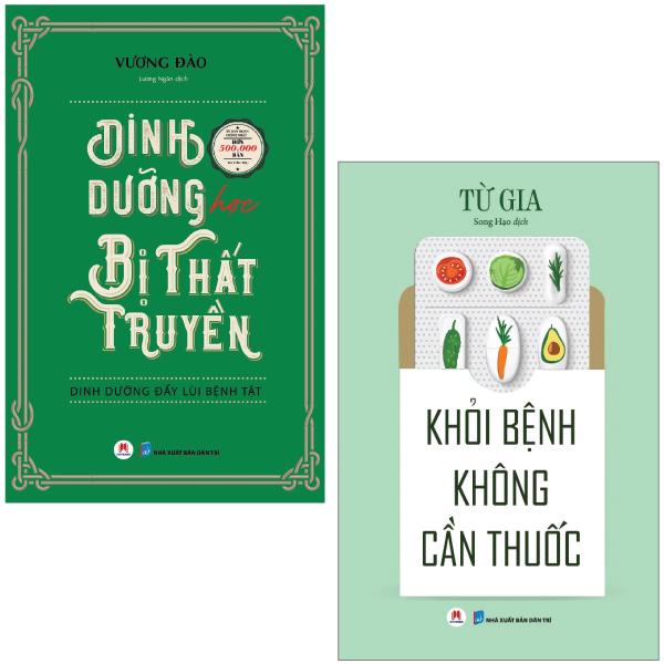 Combo Sách Dinh Dưỡng Học Bị Thất Truyền + Khỏi Bệnh Không Cần Thuốc