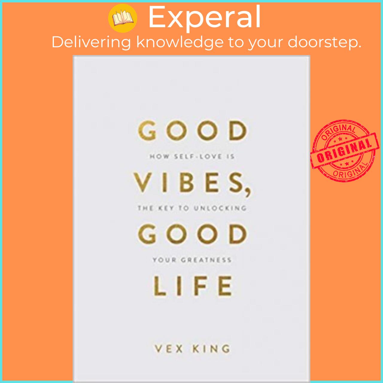 Sách - Good Vibes, Good Life (Gift Edition) : How Self-Love Is the Key to Unlocking  by Vex King (UK edition, paperback)