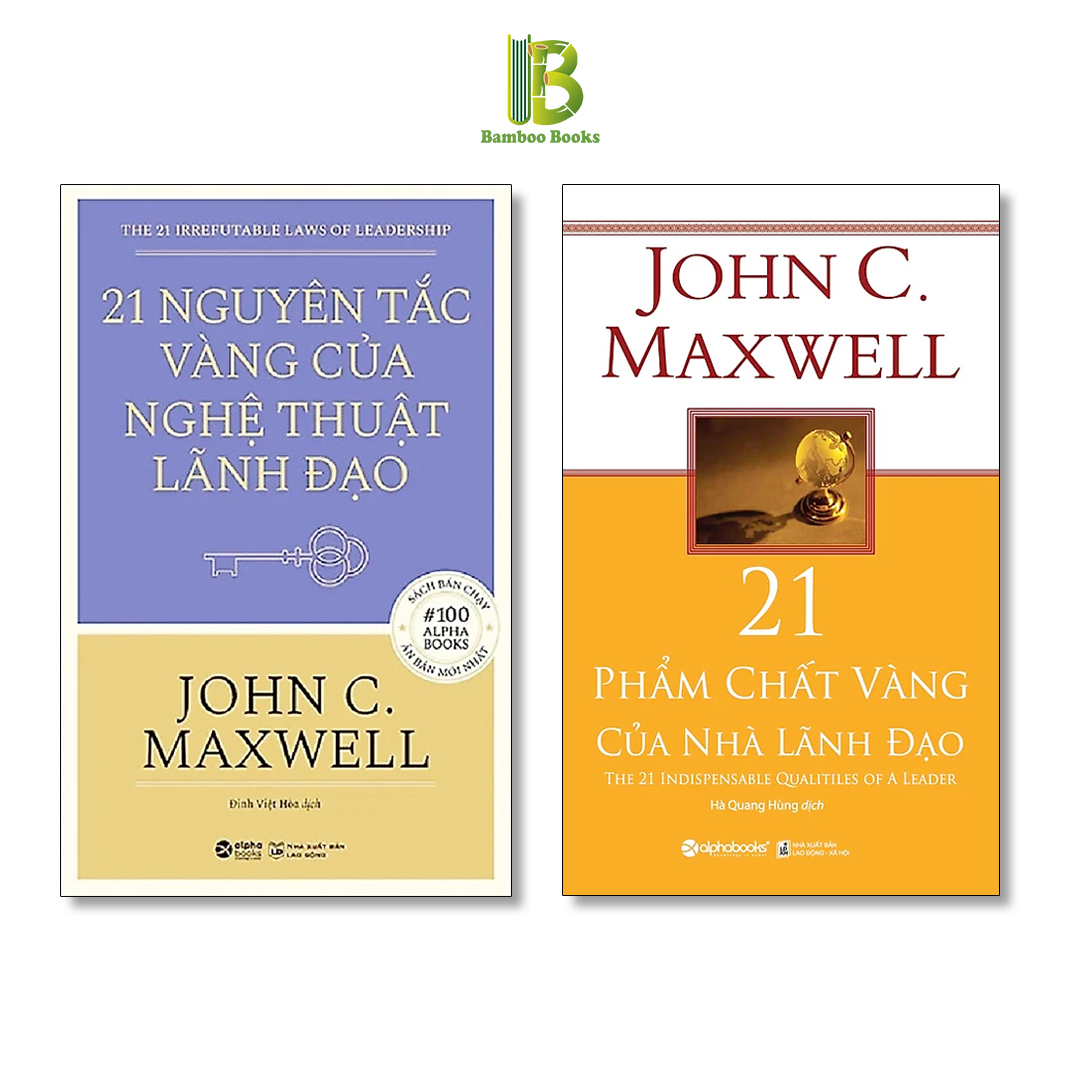 Combo Những Nguyên Tắc Giúp Các Nhà Lãnh: 21 Nguyên Tắc Vàng Của Nghệ Thuật Lãnh Đạo + 21 Phẩm Chất Vàng Của Nhà Lãnh Đạo