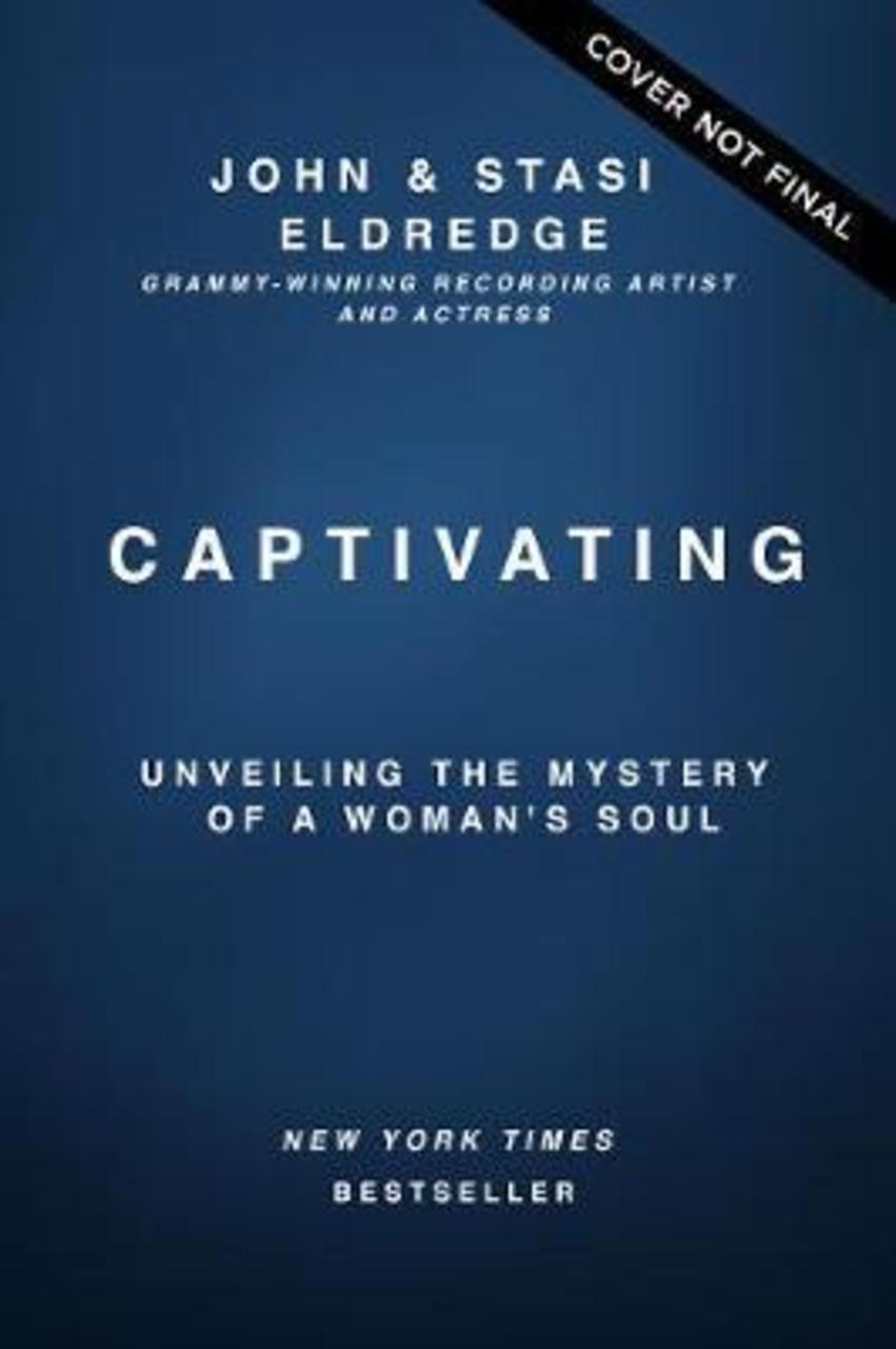 Sách - Captivating Expanded Edition : Unveiling the Mystery of a Woman's Soul by John Eldredge