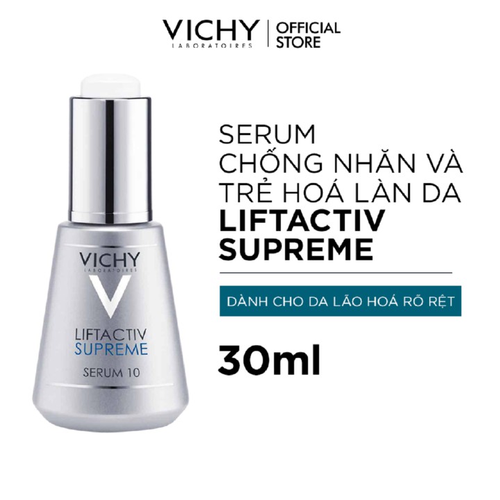 Dưỡng chất(Serum) dưỡng da giúp ngăn ngừa 10 dấu hiệu lão hóa & làm săn chắc làn da Vichy Liftactiv Supreme Serum 30ml