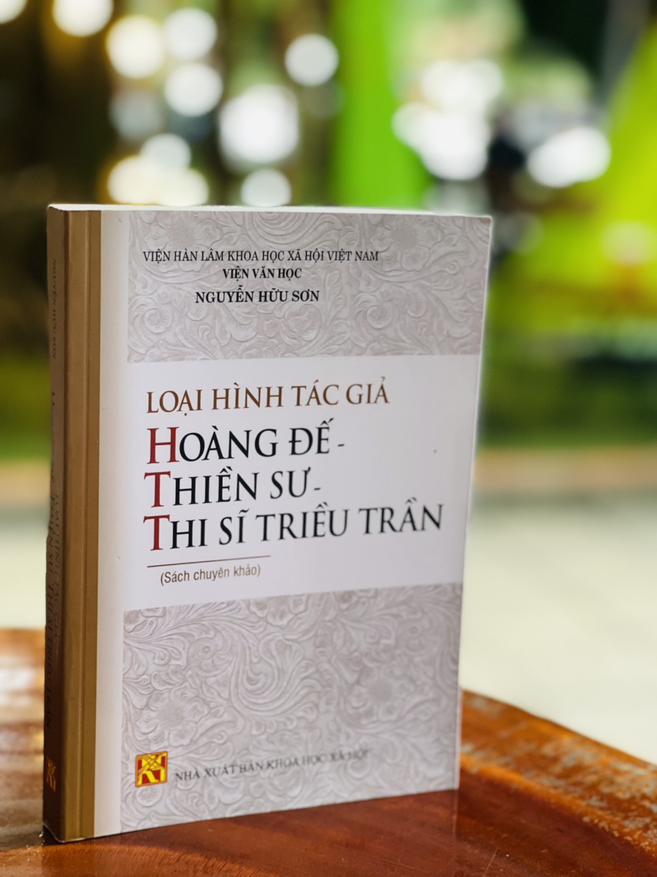 LOẠI HÌNH TÁC GIẢ HOÀNG ĐẾ - THIỀN SƯ – THI SĨ TRIỀU TRẦN - Nguyễn Hữu Sơn – Nxb KHXH – bìa mềm