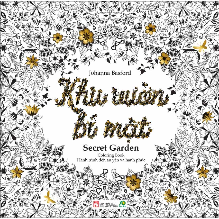 Khu Vườn Bí Mật - Coloring Book (Hành Trình Tìm Đến An Nhiên Và Hạnh Phúc)(Tái Bản 2020)