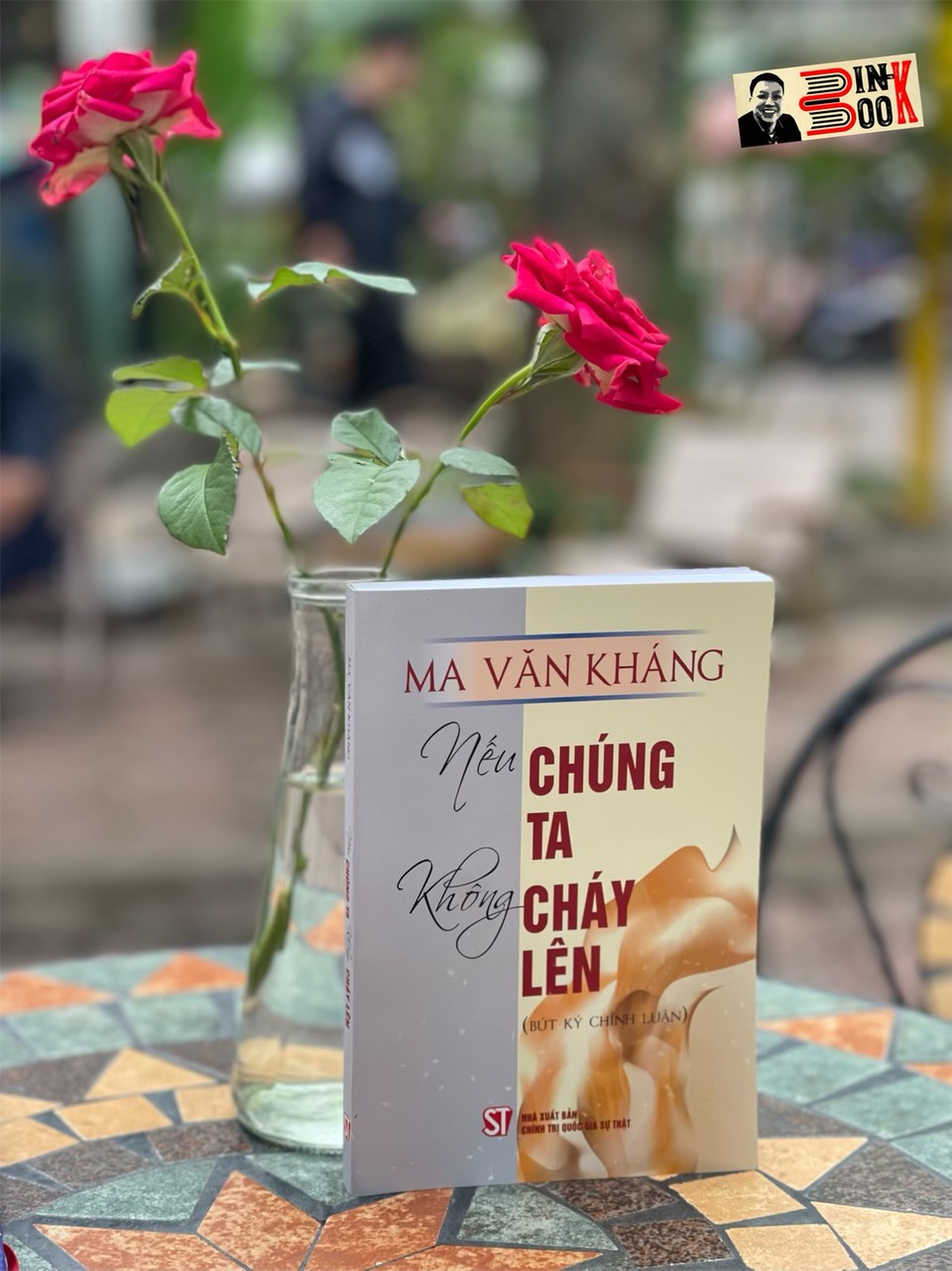 NẾU CHÚNG TA KHÔNG CHÁY LÊN – Ma Văn Kháng - Nxb Chính trị Quốc gia sự thật – bìa mềm