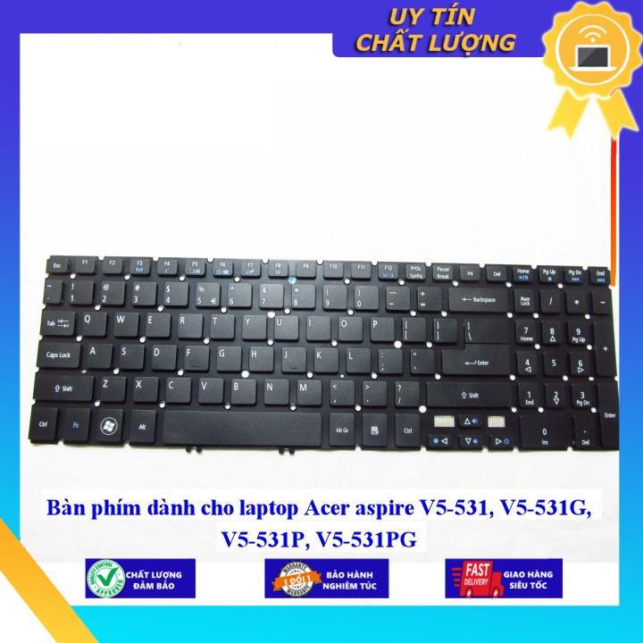 Bàn phím dùng cho laptop Acer aspire V5-531 V5-531G V5-531P V5-531PG - Hàng Nhập Khẩu New Seal