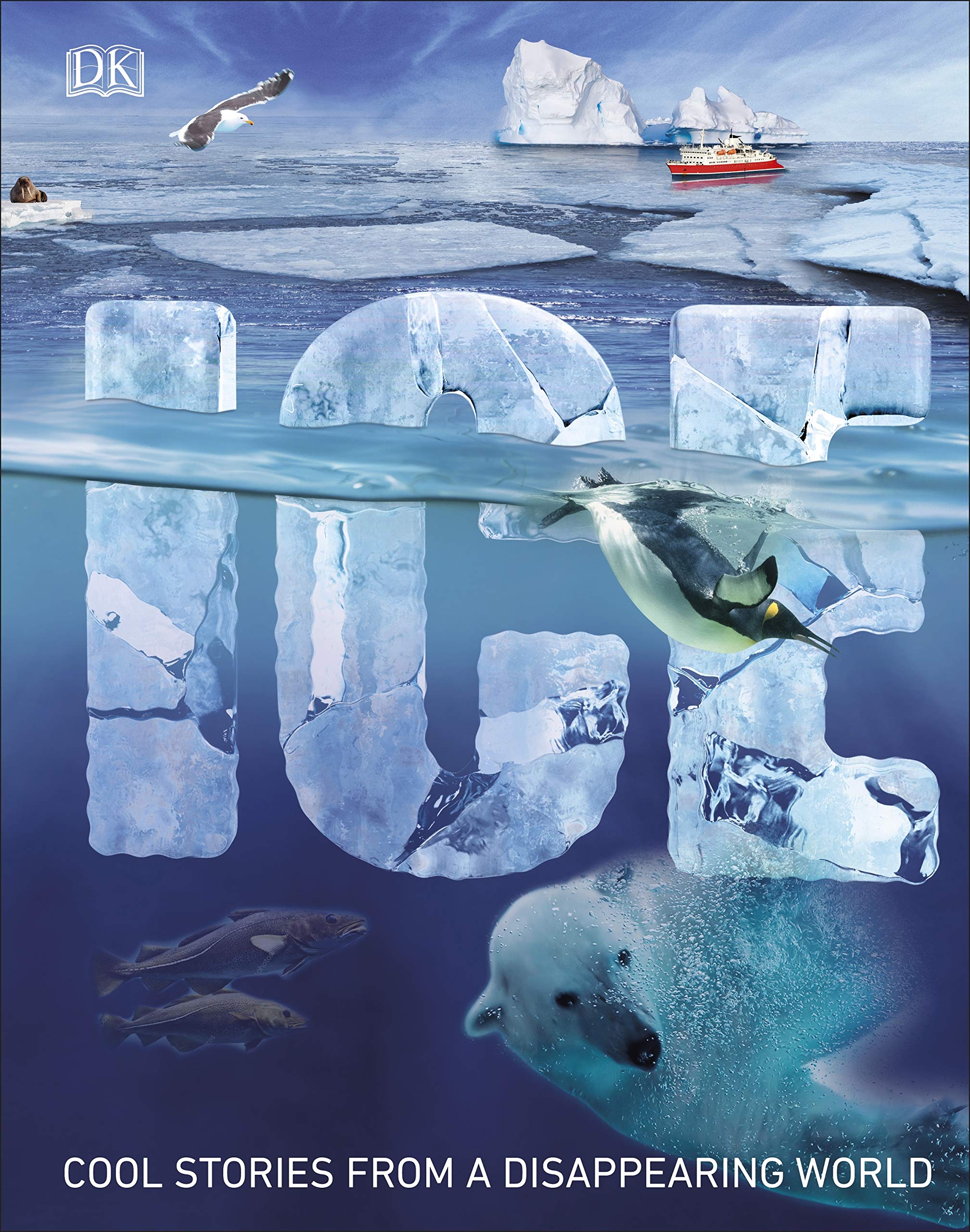 Ice: Chilling Stories From A Disappearing World