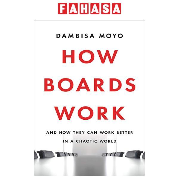 How Boards Work: And How They Can Work Better In A Chaotic World