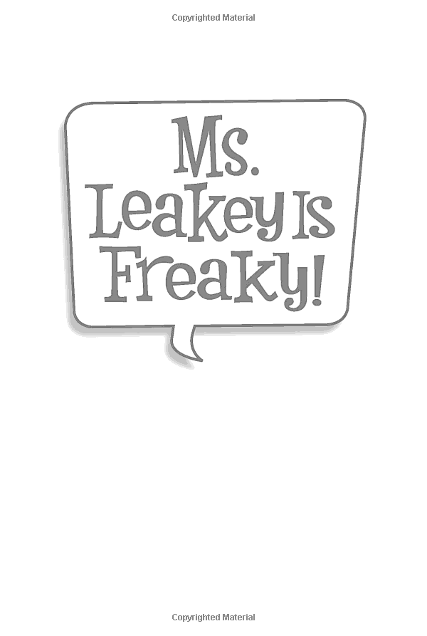 MS. LEAKEY IS FREAKY! (MY WEIRD SCHOOL DAZE)