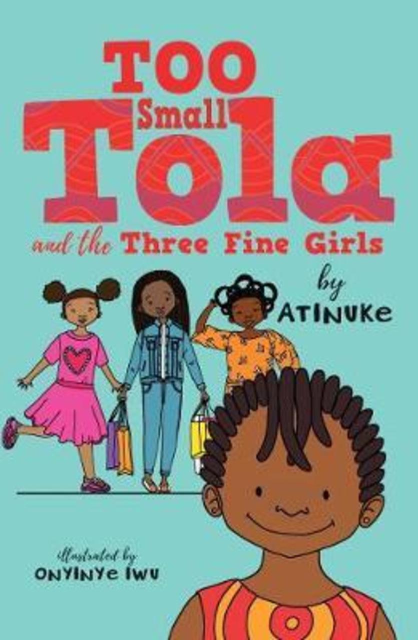 Sách - Too Small Tola and the Three Fine Girls by Atinuke
