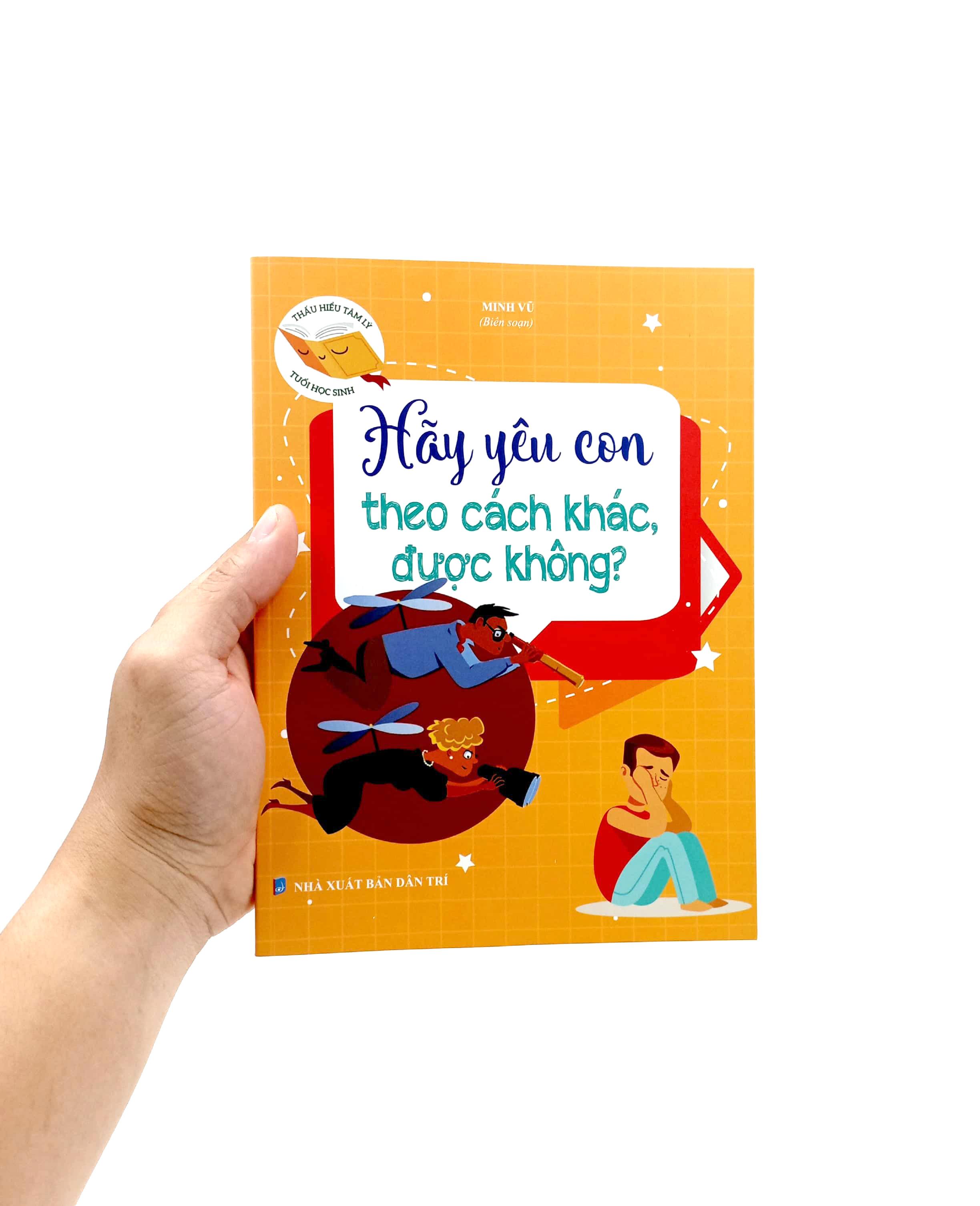 Thấu Hiểu Tâm Lý Tuổi Học Sinh - Hãy Yêu Con Theo Cách Khác Được Không?