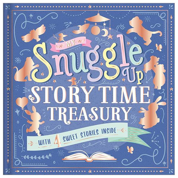 My Snuggle Up Storytime Treasury: Storybook Treasury With 4 Tales