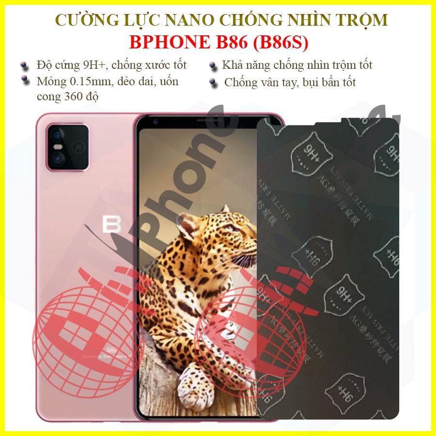 Dán chống nhìn trộm dành cho Bphone B86 - Dán cường lực dẻo nano 9H+