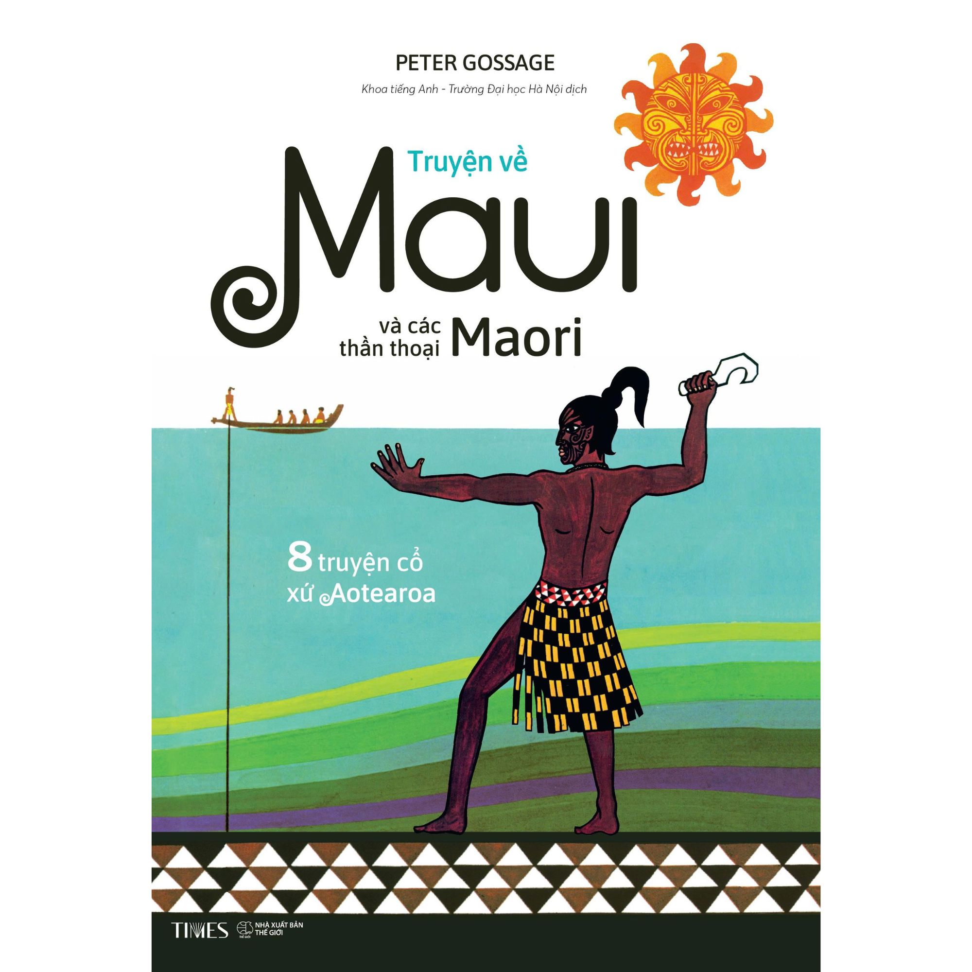 Sách Truyện về Maui và các thần thoại Maori - Peter Gossage - TIMES