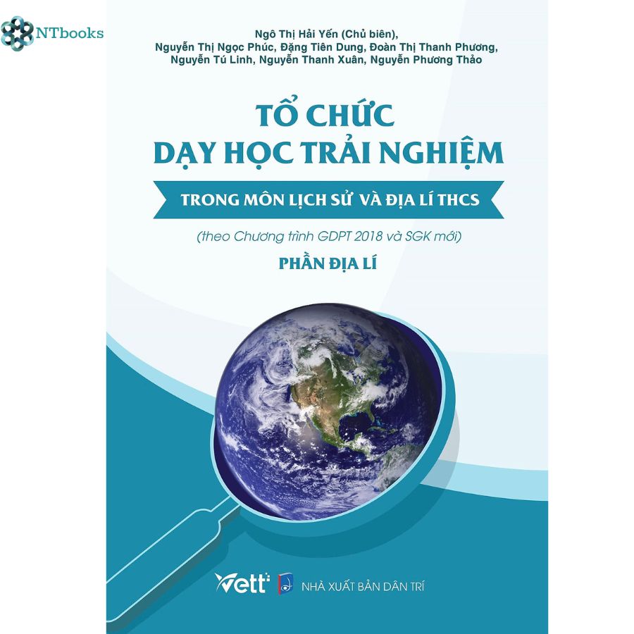 Sách Tổ Chức Dạy Học Trải Nghiệm Trong Môn Lịch Sử Và Địa Lí THCS - Phần Địa Lí