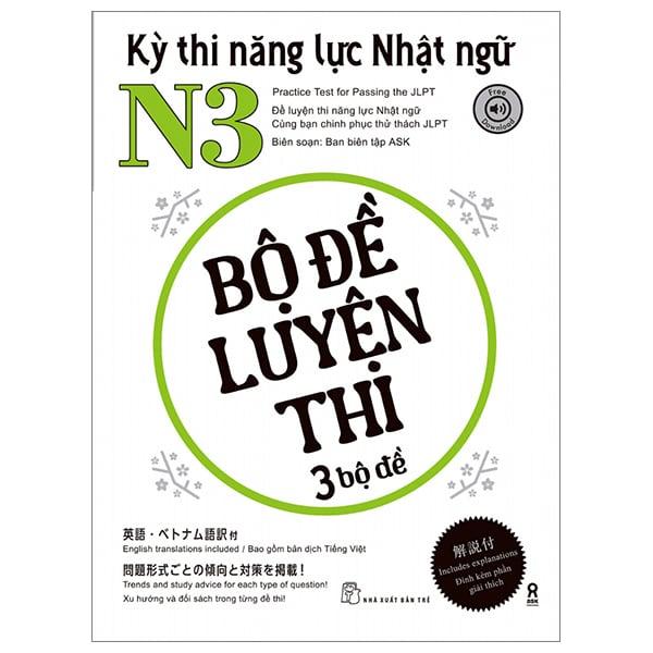 Kỳ Thi Năng Lực Nhật Ngữ N3 - Bộ Đề Luyện Thi 3 Bộ Đề