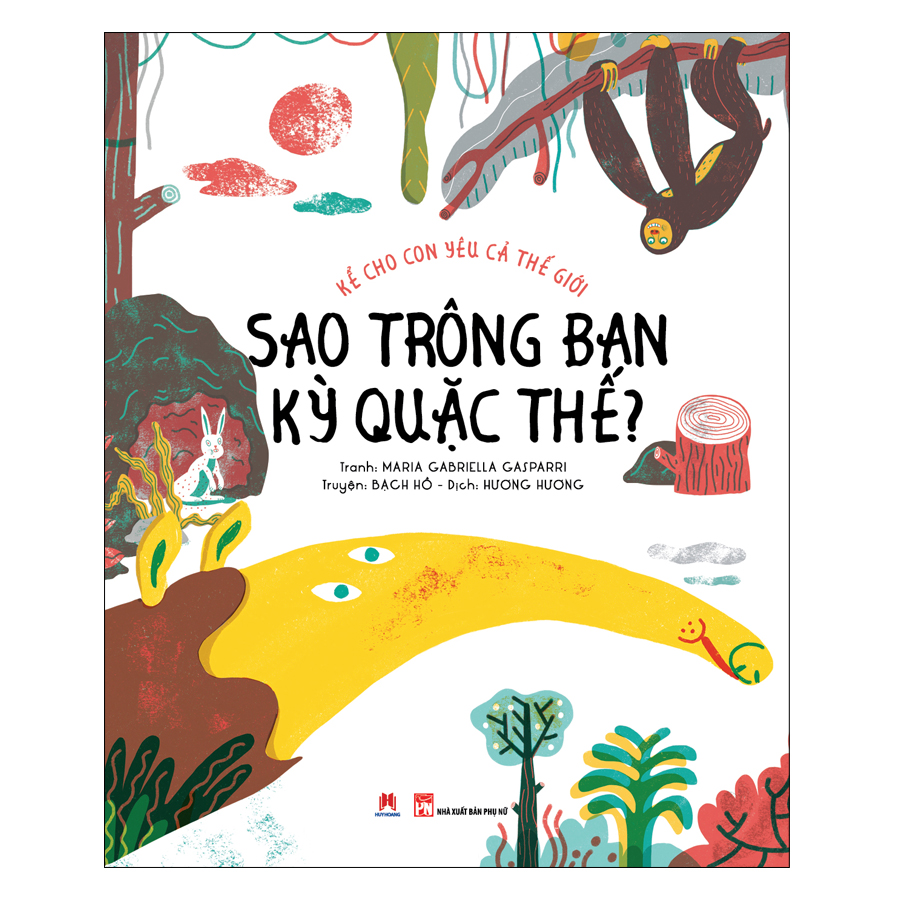 Kể Cho Con Yêu Cả Thế Giới - Sao Trông Bạn Kỳ Quặc Thế? Độ Tuổi: 3+