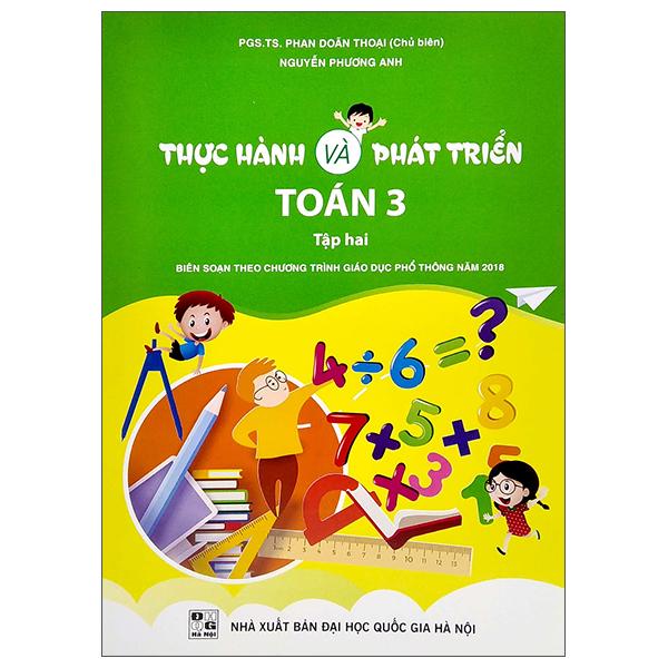 Thực Hành Và Phát Triển Toán 3 - Tập Hai (Biên Soạn Theo Chương Trình Giáo Dục Phổ Thông Năm 2018)