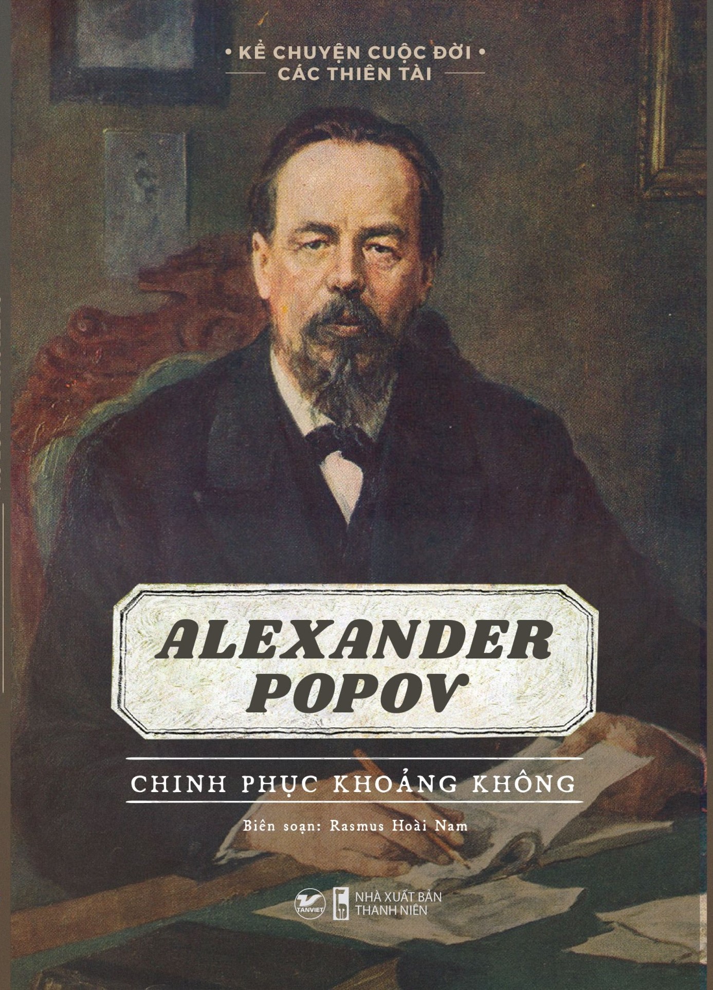 Sách: Kể Chuyện Cuộc Đời Các Thiên Tài - Alexander Popov - Chinh Phục Khoảng Không