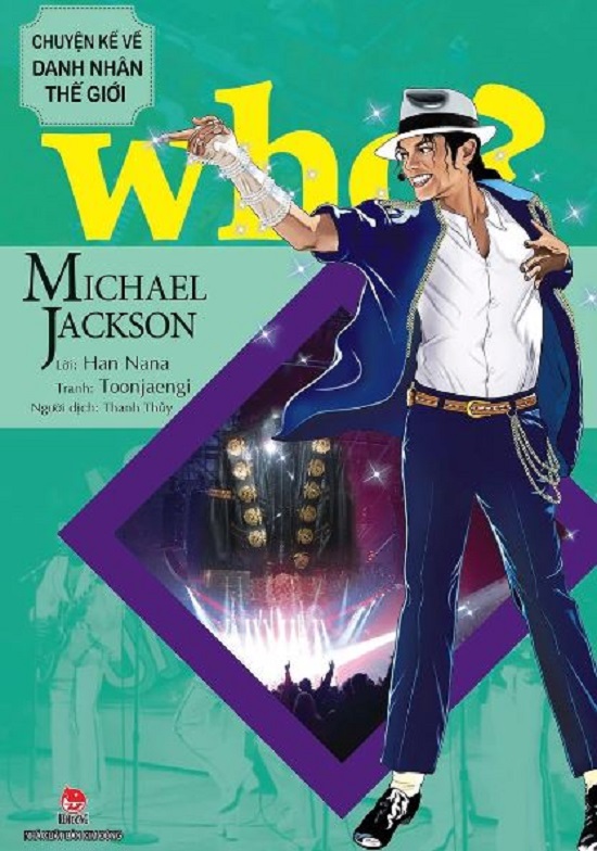 Who? Chuyện kể về danh nhân thế giới - Michael Jackson