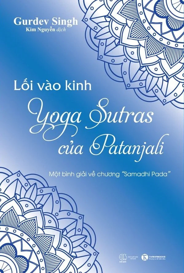 Lối vào Kinh Yoga Sutras của Patanjali - Gurdev Singh - Kim Nguyễn dịch - (bìa mềm)