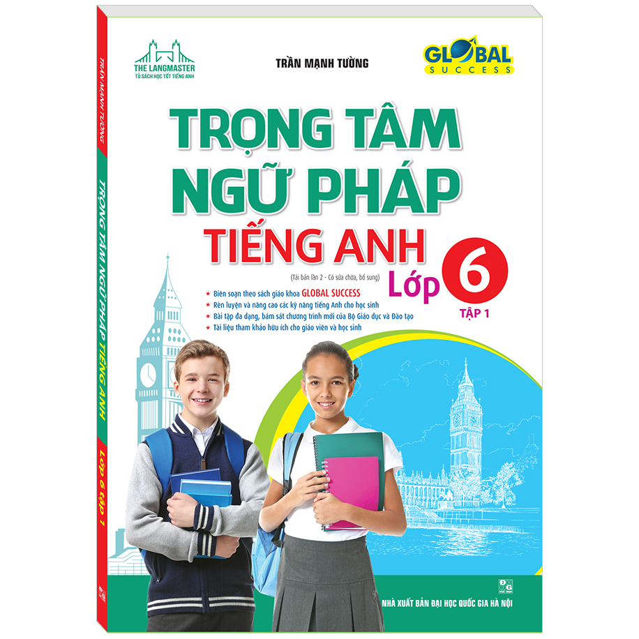 Global Success Trọng Tâm Ngữ Pháp Tiếng Anh Lớp 6 Tập 1 Tái Bản 2