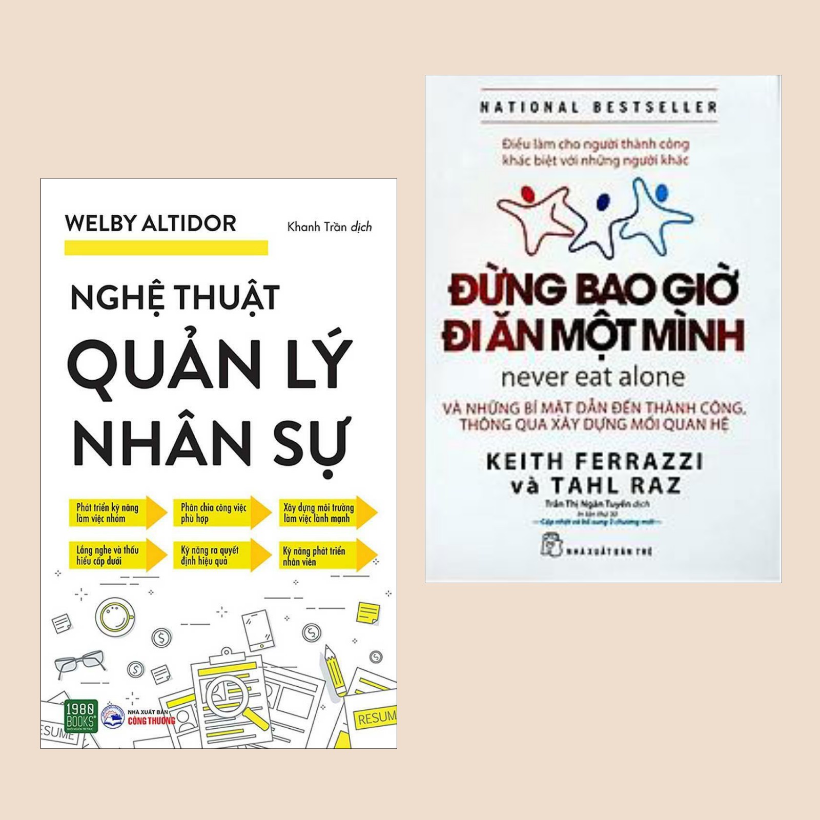 Combo Sách Kinh Tế: Nghệ Thuật Quản Lý Nhân Sự + Đừng Bao Giờ Đi Ăn Một Mình