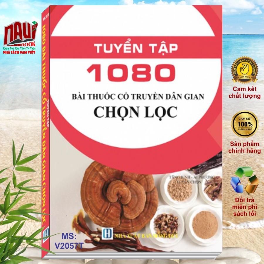 Sách Tuyển Tập 1080 Bài Thuốc Cổ Truyền Dân Gian Chọn Lọc - V2057T