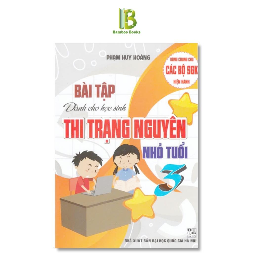 Sách - Bài Tập Dành Cho Học Sinh Thi Trạng Nguyên Nhỏ Tuổi Lớp 3 - Dùng Chung Cho Các Bộ SGK Hiện Hành - Hồng Ân