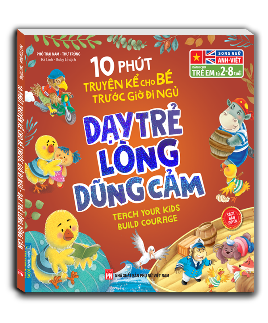 10 Phút Truyện Kể Cho Bé Trước Giờ Đi Ngủ - Dạy Trẻ Lòng Dũng Cảm - Song Ngữ Anh-Việt
