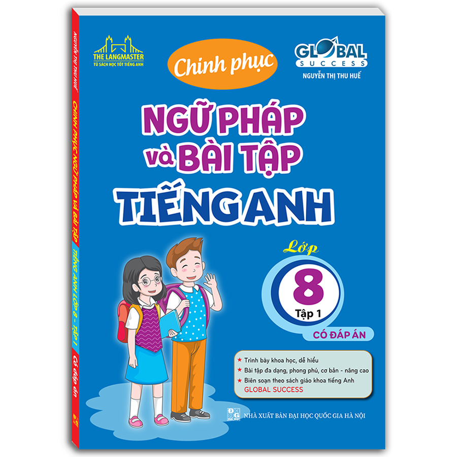 GLOBAL SUCCESS - Chinh Phục Ngữ Pháp Và Bài Tập Tiếng Anh lớp 8 Tập 1