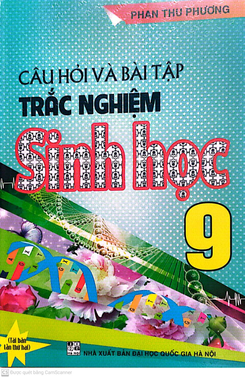 CÂU HỎI VÀ BÀI TẬP TRẮC NGHIỆM SINH HỌC LỚP 9