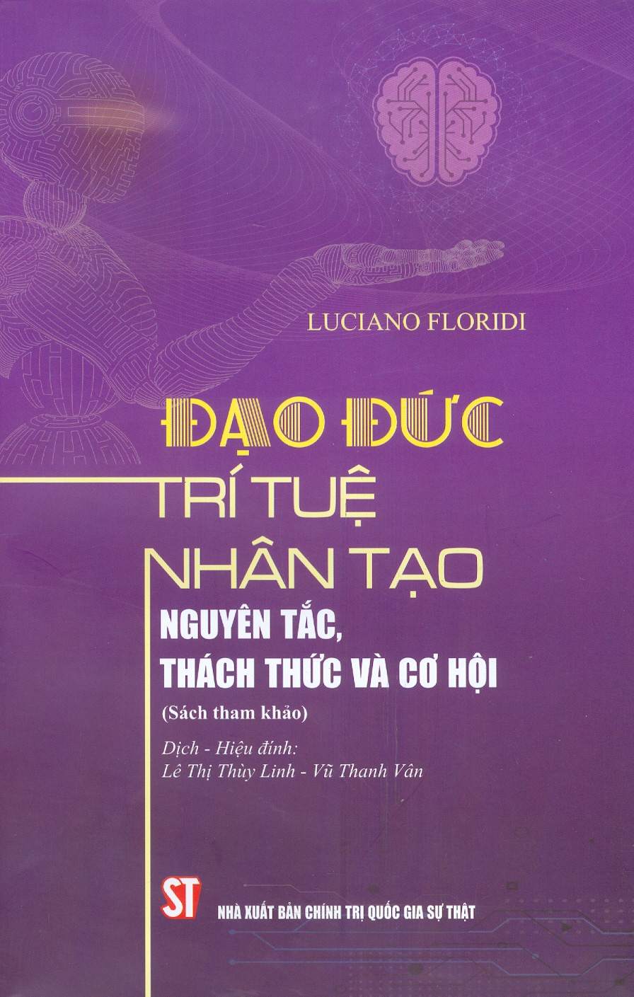 Đạo đức trí tuệ nhân tạo nguyên tắc, thách thức và cơ hội (Sách tham khảo) - bản in 2025