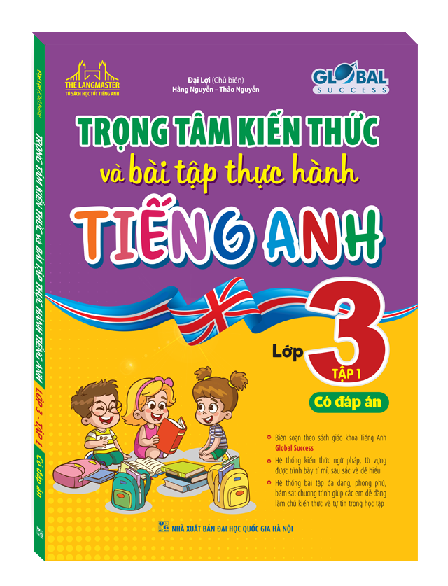 Global Success - Trọng Tâm Kiến Thức Và Bài Tập Thực Hành Tiếng Anh Lớp 3 - Tập 1 - Có Đáp Án