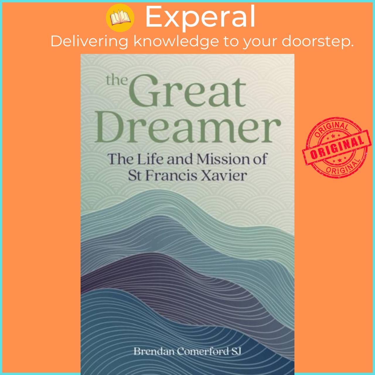 Sách - The Great Dreamer - The Life and Mission of St. Francis Xavier by Brendan Comerford (UK edition, paperback)