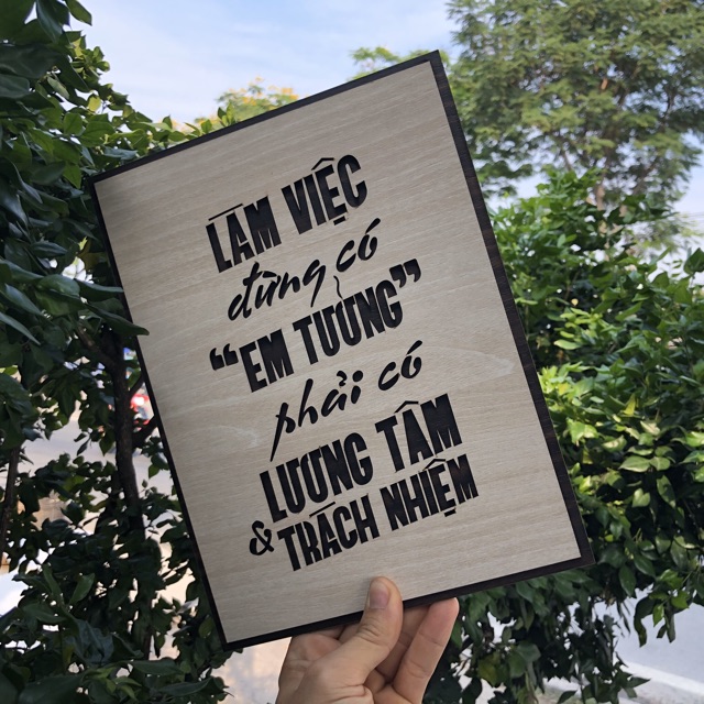 Tranh gỗ treo tường_Làm việc đừng có em tưởng phải có lương tâm trách nhiệm_CRN_01