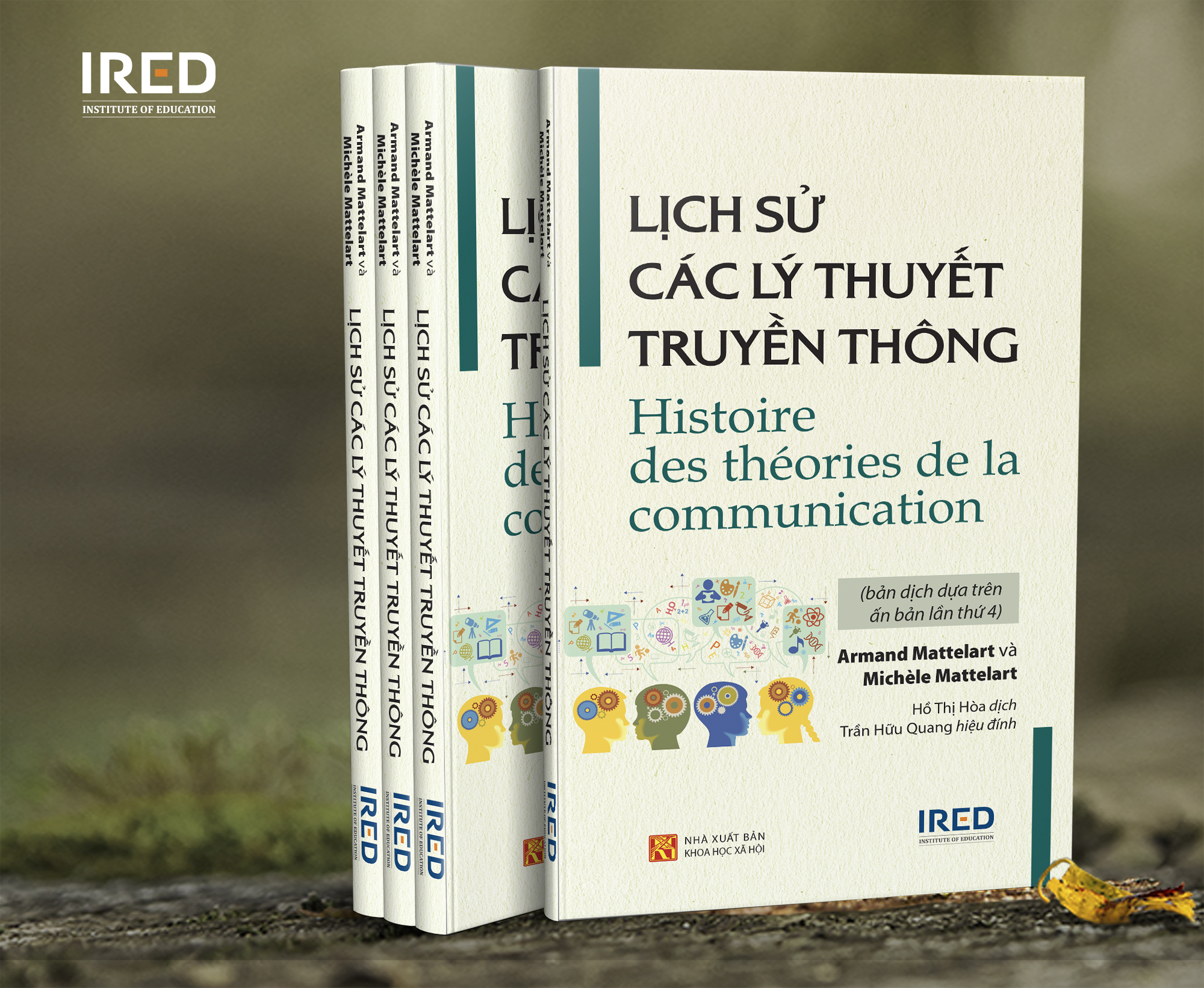 Lịch Sử Các Lý Thuyết Truyền Thông - Armand Mattelart và Michèle Mattelart - IRED Books