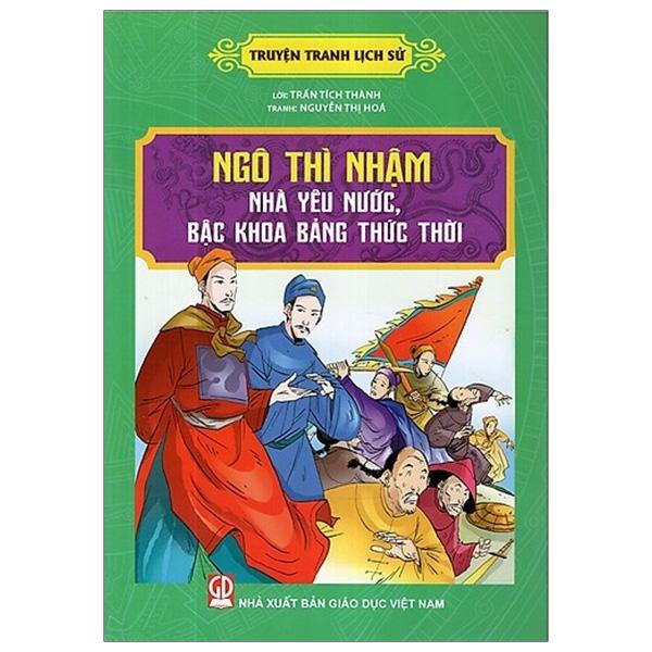 Truyện Tranh Lịch Sử - Ngô Thì Nhậm Nhà Yêu Nước, Bậc Khoa Bảng Thức Thời